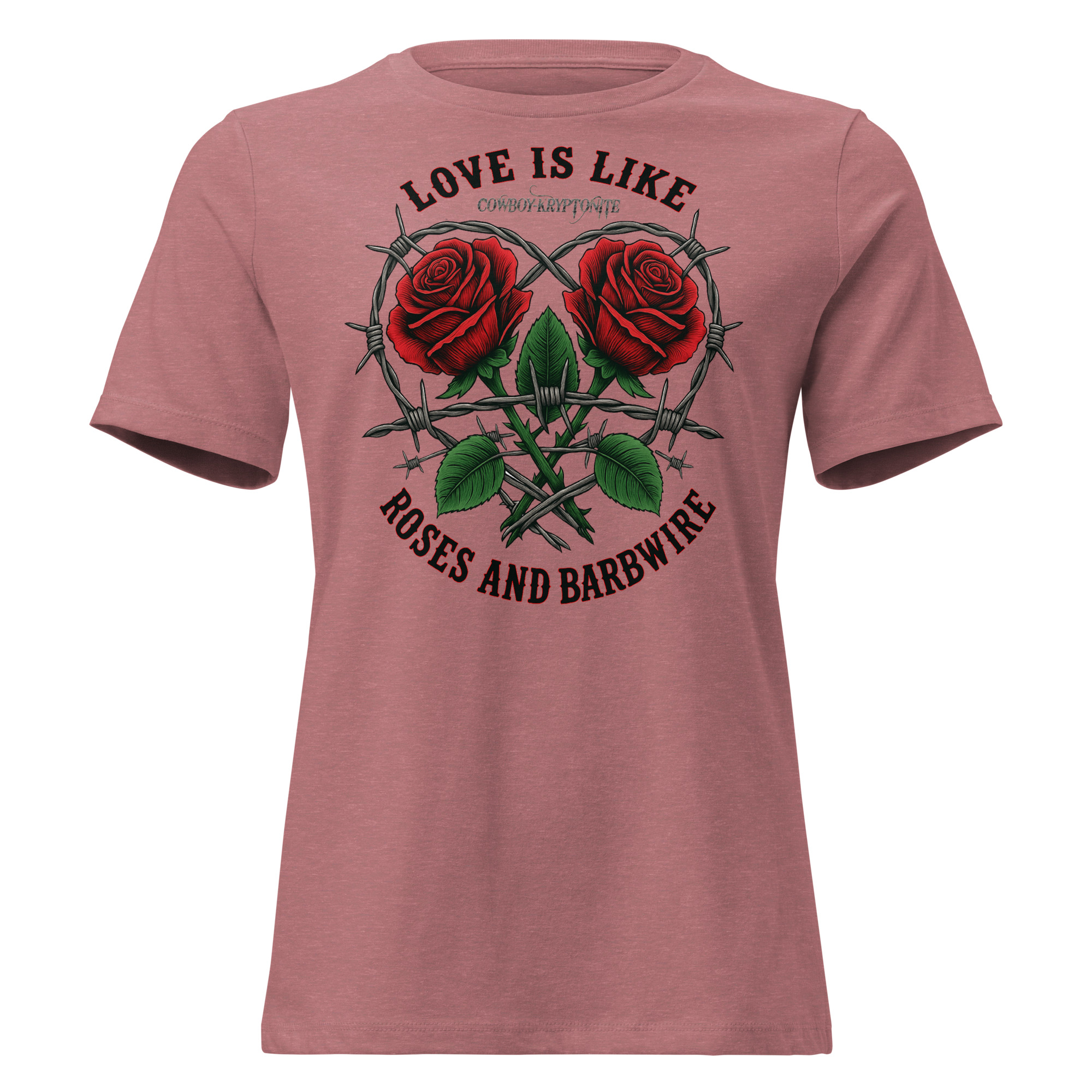Love Is Like Roses & Barbwire – Lady's Tee - Image 4