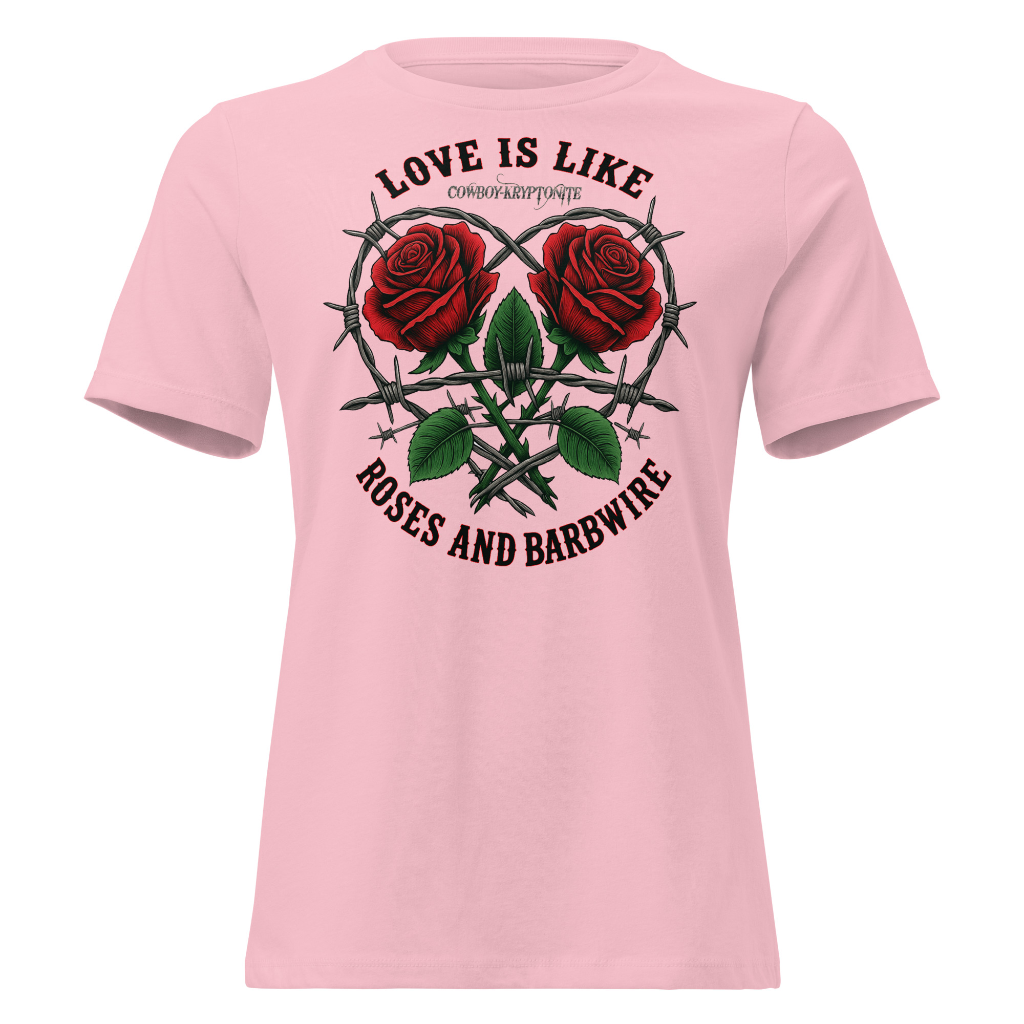 Love Is Like Roses & Barbwire – Lady's Tee - Image 3